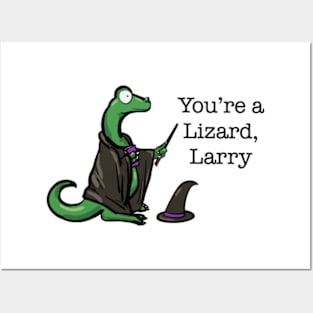 You’re a Lizard, Larry Posters and Art